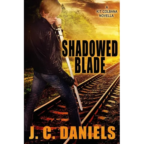 Shadowed Blade: A Kit Colbana Novel