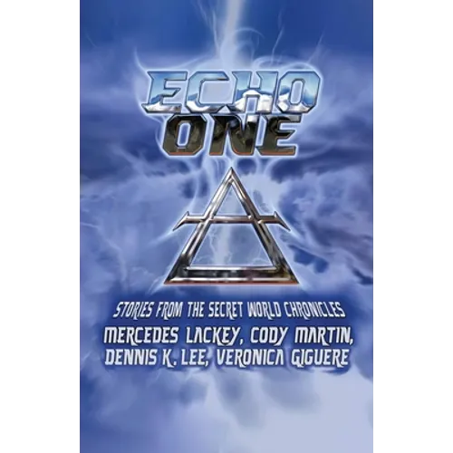 Echo One: Tales from the Secret World Chronicles
