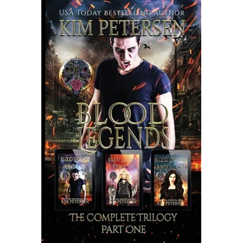 Blood Legends: The Complete Trilogy Part One (A Dark Vampire Fantasy in Post-Apocalyptic World)