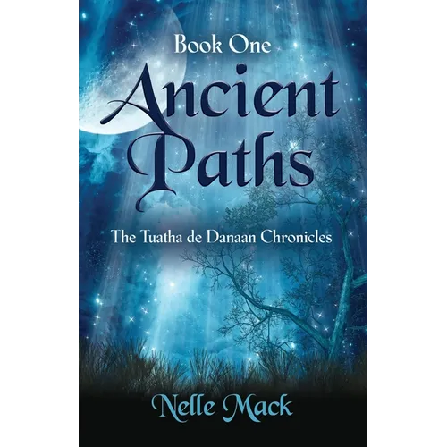 Ancient Paths: Tuatha de Danaan Chronicles - Book 1 - Paperback