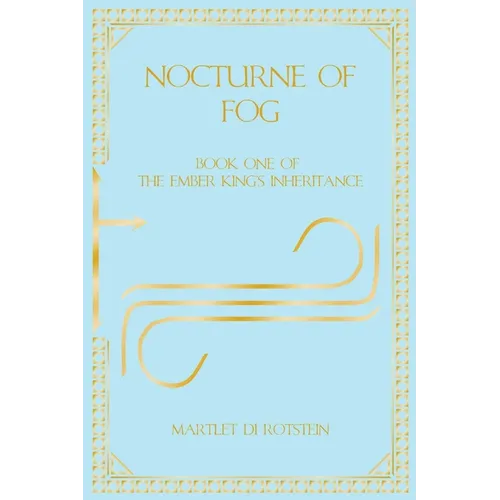 Nocturne of Fog: Book One of the Ember King's Inheritance - Paperback