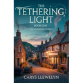 The Tethering Light: Book One - The Guardian's Thread