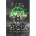 The Witches of Scotland: The Edinburgh Files - Book 3