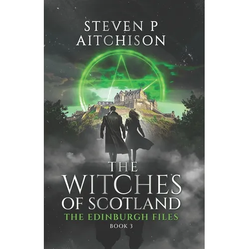 The Witches of Scotland: The Edinburgh Files - Book 3