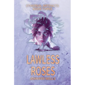 Lawless Roses: The Divine Journey to Liberation