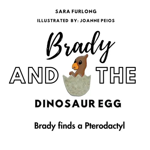 Brady and the Dinosaur Egg- Brady finds a Pterodactyl - Paperback
