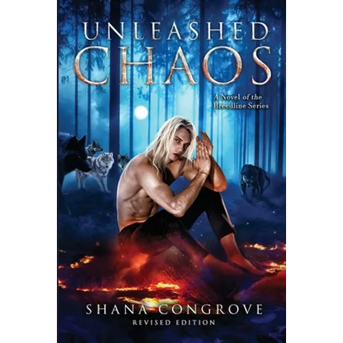 Unleashed Chaos/A Novel of the Breedline series/Revised Edition: Unleashed Chaos/Revised Edition