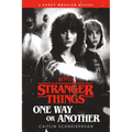 Stranger Things: One Way or Another: A Nancy Wheeler Mystery