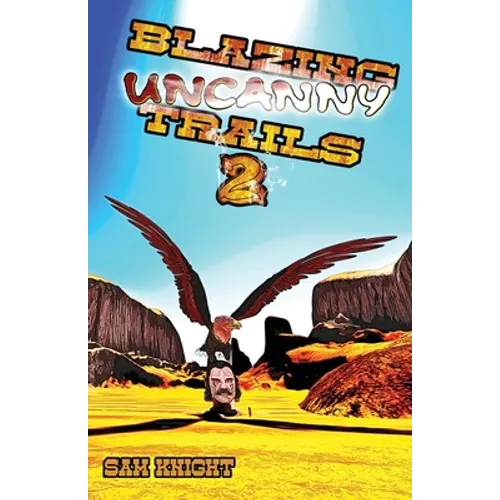 Blazing Uncanny Trails 2