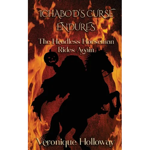 Ichabod's Curse Endures: The Headless Horseman Rides Again