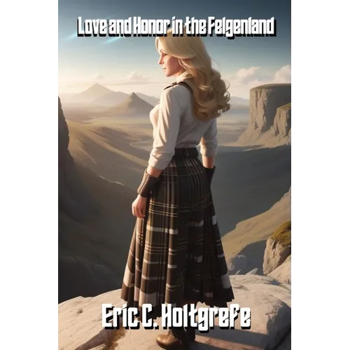 Love and Honor in the Felgenland: A Story in the Felgenland Saga