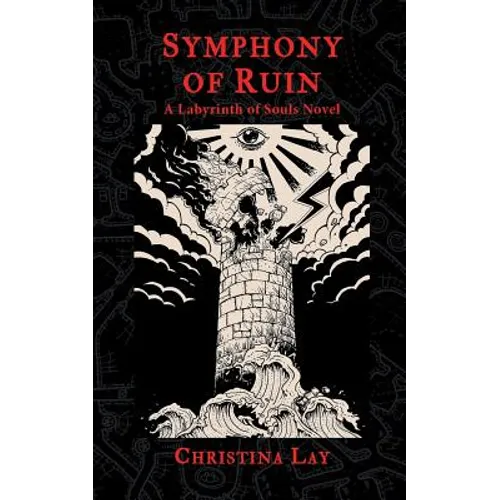 Symphony of Ruin: A Labyrinth of Souls Novel