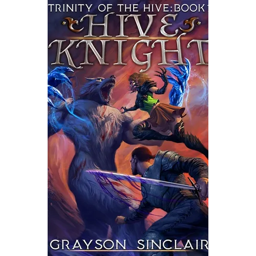 Hive Knight: A Dark Fantasy LitRPG