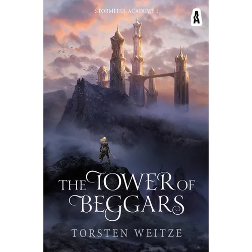 The Tower of Beggars: Stormfell Academy Book One