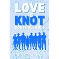 Love is Knot Controllable: A Why Choose Omegaverse Romance