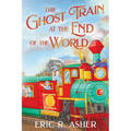 The Ghost Train at the End of the World