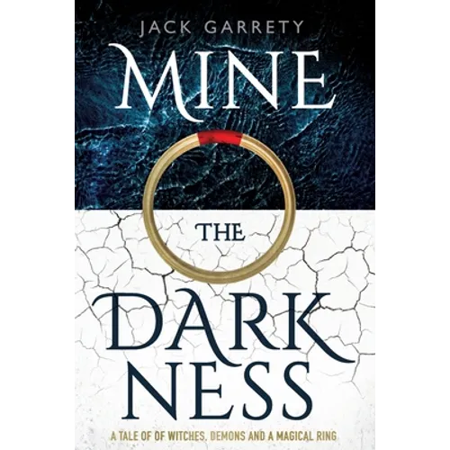 Mine the Darkness: A tale of witches, demons and a magical ring.