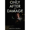 Only After the Damage