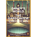 Dandy's World - The Gardenview Chronicles: Book 1: The Awakening
