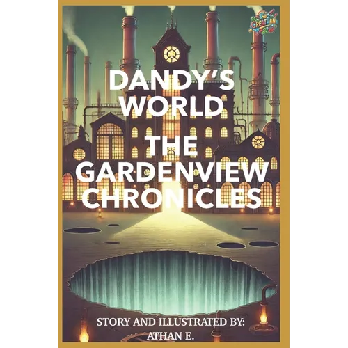 Dandy's World - The Gardenview Chronicles: Book 1: The Awakening