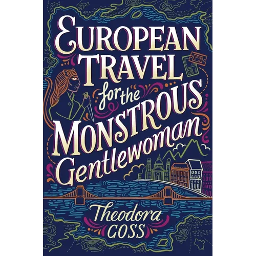 European Travel for the Monstrous Gentlewoman - Paperback