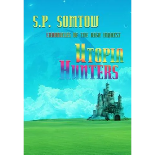 Utopia Hunters: Chronicles of the High Inquest: 40th Anniversary Revised Edition