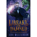 Library of the Damned: Third Book in the Enchanter Chronicles Trilogy