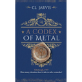 A Codex of Metal: A Thrilling History Fantasy