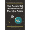 The Accidental Adventures of Mariska Arisia