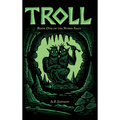 Troll: Book One of the Norse Saga