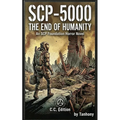 Scp-5000: The End of Humanity An SCP Foundation Horror Novel C.C. Edition