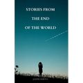 Stories From The End Of The World