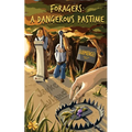 Foragers: A Dangerous Pastime