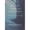 Journey Through Loneliness: A Search for Life's Purpose