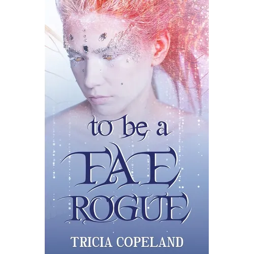 To be a Fae Rogue