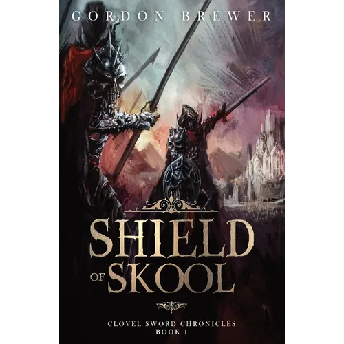Shield of Skool: Clovel Sword Chronicles #1