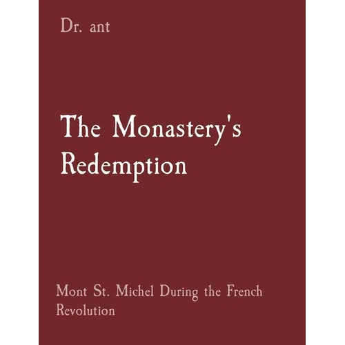 The Monastery's Redemption: Mont St. Michel During the French Revolution