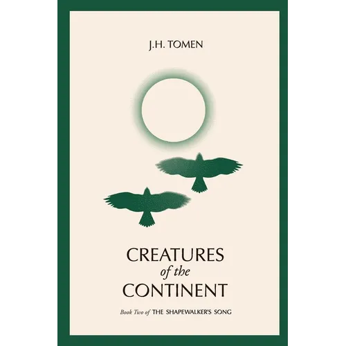 Creatures of the Continent: Book II of the Shapewalker's Song