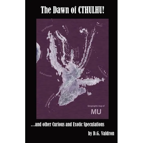 The Dawn of Cthulhu: and Other Curious and Exotic Speculations