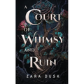 A Court of Whimsy and Ruin: A spicy fae romantasy