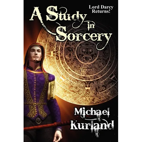 A Study in Sorcery: A Lord Darcy Novel - Paperback