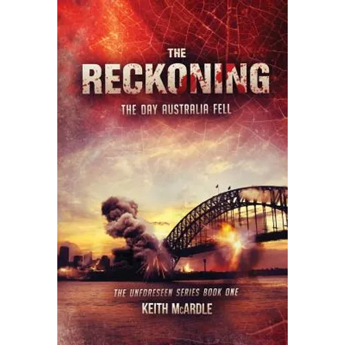 The Reckoning: The Day Australia Fell: The Unforeseen Series Book One