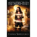 Mothers of Mist: an urban fantasy