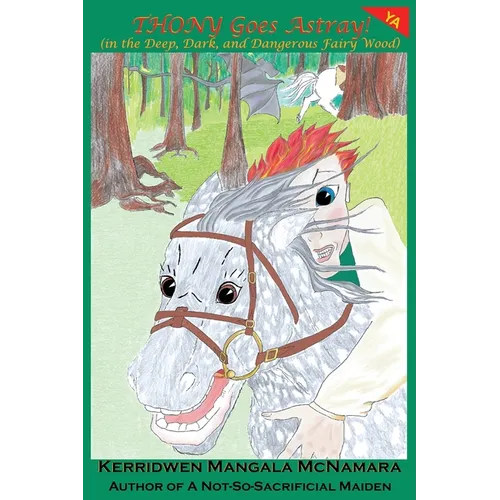 Thony Goes Astray! (in the Deep, Dark, and Dangerous Fairy Wood)