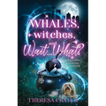 Whales, Witches, and Wait...What?