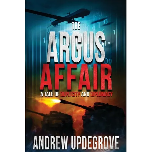 The Argus Affair, a Tale of Duplicity and Diplomacy (Frank Adversego Thrillers #6)