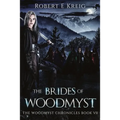 The Brides of Woodmyst: The Woodmyst Chronicles Book VII