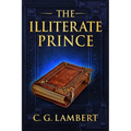 The Illiterate Prince: A fish-out-of-water fantasy adventure