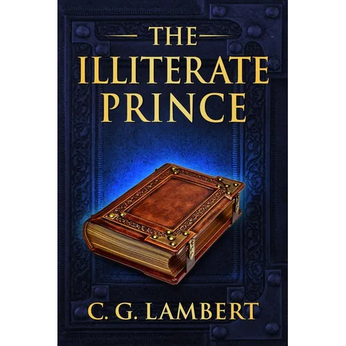 The Illiterate Prince: A fish-out-of-water fantasy adventure