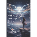 When Stars Fell for Her: A Celestial Romance Beyond Time
